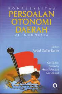 Image of Kompleksitas Persoalaan Otonomi Daerah di Indonesia