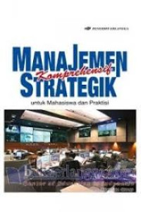 Image of Manajemen Komperhensif Strategik untuk Mahasiswa dan Parktisi