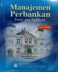 Image of Manajemen Perbankan :Teori dan Aplikasi Edisi Kedua