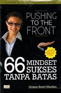 Image of Pushing To The Front: 66 Mindset Sukses Tanpa Batas
